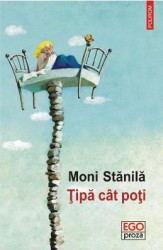 Tipa cat poti - Moni Stanila