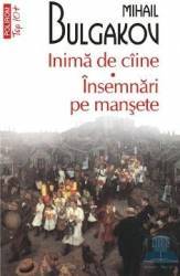 Top 10 - Inima de caine. Insemnari pe mansete - Mihail Bulgakov 