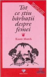 Tot ce stiu barbatii despre femei - Knott Mutch 