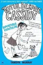 Totul despre Cassidy. Vedeta reporter - Tamsyn Murray 