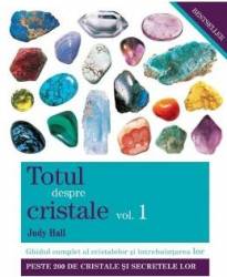 Totul despre cristale Vol.1 - Judy Hall