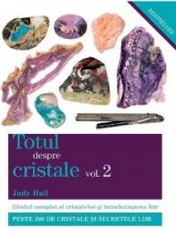 Totul despre cristale Vol.2 - Judy Hall 