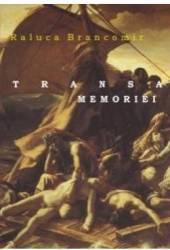 Transa memoriei - Raluca Brancomir 