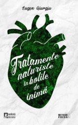 Tratamente naturiste in bolile de inima - Eugen Giurgiu 