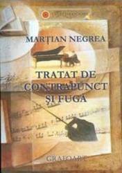Tratat de contrapunct si fuga - Martian Negrea 