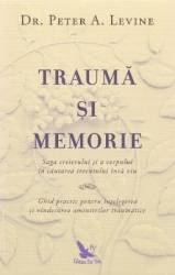 Trauma si memorie - Peter A. Levine 