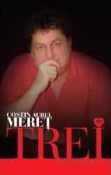 Trei - Costin Aurel Meret 