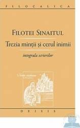 Trezia mintii si cerul inimii - Filotei Sinaitul