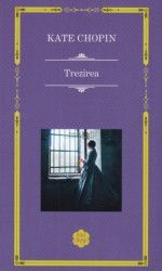 Trezirea - Kate Chopin 