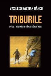 Triburile - Vasile Sebastian Dancu