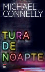 Tura de noapte - Michael Connelly 