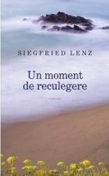 Un moment de reculegere - Siegfried Lenz 