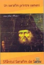 Un serafim printre oameni - Sfantul Serafim De Sarov 