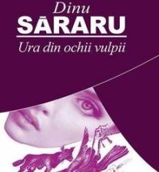 Ura din ochii vulpii - Dinu Sararu 