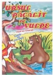 Ursul Pacalit De Vulpe - Ion Creanga - Carte De Colorat 