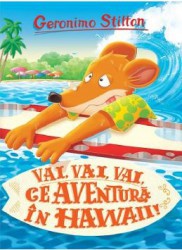 Vai vai vai ce aventura in Hawaii - Geronimo Stilton 