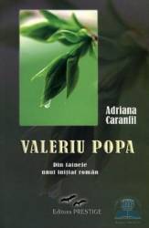 Valeriu Popa. Din tainele unui initiat roman - Adriana Caranfil
