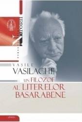 Vasile Vasilache un filozof al literelor basarabene 