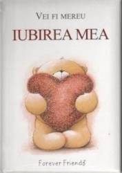 Vei Fi Mereu Iubirea Mea 