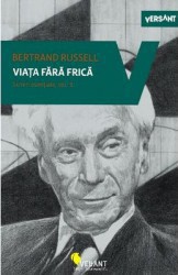 Viata fara frica. Scrieri esentiale vol.3 - Bertrand Russell 