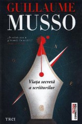 Viata secreta a scriitorilor - Guillaume Musso 