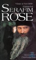 Viata si lucrarile Parintelui Serafim Rose - Ieromonah Damaschin