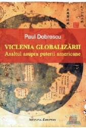 Viclenia Globalizarii - Paul Dobrescu 