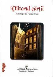 Viitorul cartii. Antologie de Florea Firan 