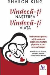 Vindeca-ti nasterea vindeca-ti viata - Sharon King 