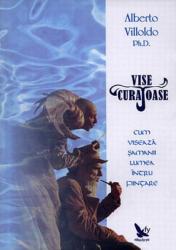 Vise curajoase - Alberto Villoldo 