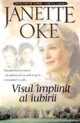 Visul implinit al iubirii - Janette Oke 