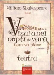 Visul unei nopti de vara. Cum va place - William Shakespeare 
