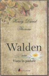 Walden sau viata in padure - Henry David Thoreau 