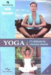 Yoga o calatorie in cautarea sinelui - Julia Hatcher 