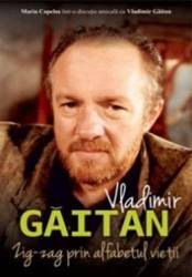 Zig-Zag prin alfabetul vietii - Vladimir Gaitan 