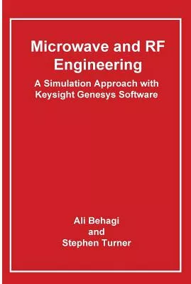 Microwave and RF Engineering- A Simulation Approach with Keysight Genesys