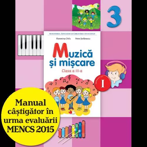 Muzica Si Miscare Manual Pentru Clasa A Iii A Semestrul I Contine Editie Digitala 9786063301070
